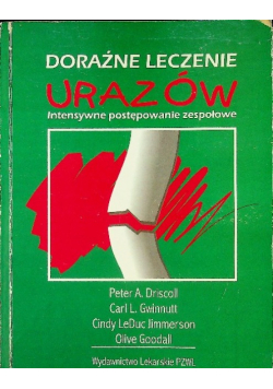 Doraźne leczenie urazów Intensywne postępowanie zespołowe