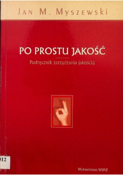 Po prostu jakość Podręcznik zarządzania jakością