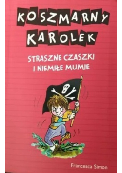 Koszmarny Karolek Straszne czaszki i niemiłe mumie