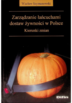 Zarządzanie łańcuchami dostaw żywności w Polsce