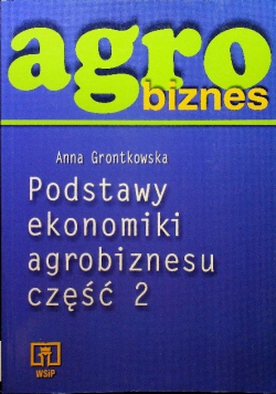 Agrobiznes Podstawy ekonomiki agrobiznesu Część 2
