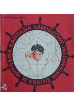 Wyprawa kapitana łamigłowy w  krainie matematyki