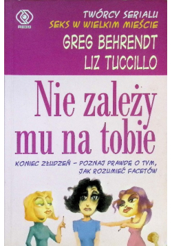 Nie zależy mu na tobie