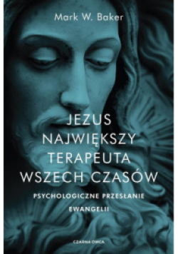 Jezus Największy terapeuta wszech czasów