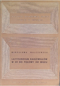 Latyfundium Radziwiłłów w XV do połowy XVI wieku