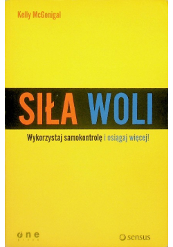 Siła woli Wykorzystaj samokontrolę i osiągaj więcej