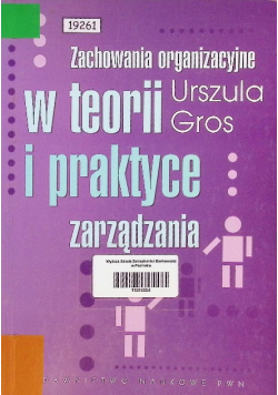 Zachowania organizacyjne w teorii i praktyce zarządzania