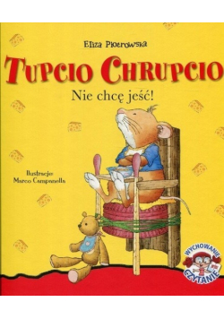 Tupcio Chrupcio. Nie chcę jeść!