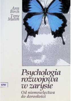 Psychologia rozwojowa w zarysie od niemowlęctwa do dorosłości
