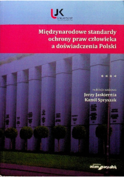 Międzynarodowe standardy ochrony praw człowieka a doświadczenia Polski