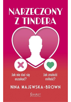 Narzeczony z Tindera. Jak nie dać się oszukać?