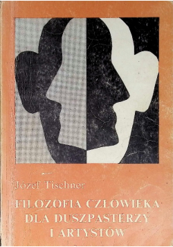 Filozofia człowieka dla duszpasterzy i artystów