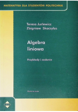 Algebra liniowa Przykłady i zadania