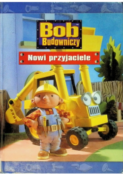 Bob Budowniczy Nowi Przyjaciele