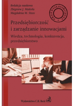Przedsiębiorczość i zarządzanie innowacjami Wiedza technologia konkurencja przedsiębiorstwo