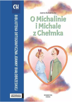 O Michalinie i Michale z Chełmka