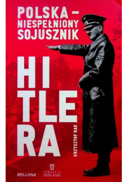 Polska - niespełniony sojusznik Hitlera