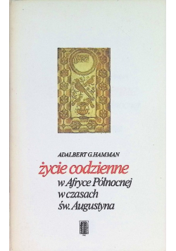 Życie codzienne w Afryce Północnej w czasach św Augustyna