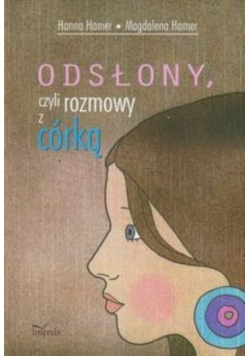 Odsłony czyli rozmowy z córką