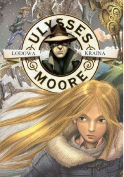 Ulysses Moore  Tom 10 Lodowa Kraina