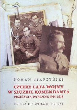 Cztery lata wojny w służbie Komendanta