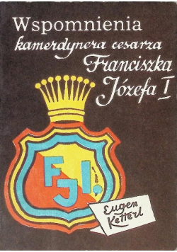 Wspomnienia kamerdynera cesarza Franciszka Józefa I