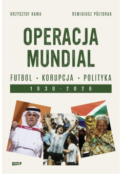 Operacja mundial Futbol korupcja polityka 1930 - 2026