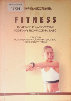Fitness teoretyczne i metodyczne podstawy prowadzenia zajęć podręcznik dla studentów wychowania fizycznego i instruktorów fitness