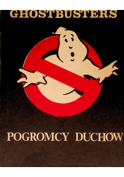 Ghostbusters Pogromcy Duchów