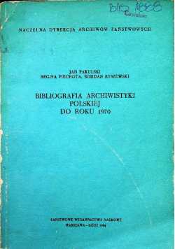 Bibliografia archiwistyki polskiej do roku 1970