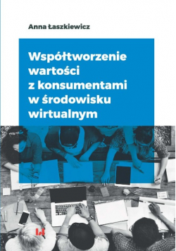 Współtworzenie wartości z konsumentami w środowisku wirtualnym
