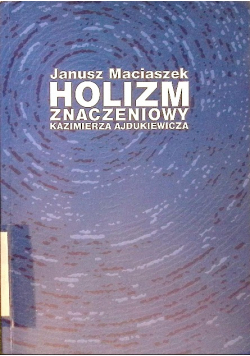 Holizm znaczeniowy Kazimierza Ajdukiewicza