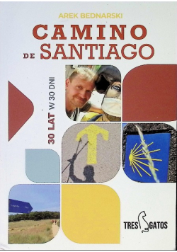 Camino de Santiago. 30 lat w 30 dni