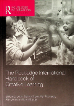 The Routledge International Handbook of Creative Learning