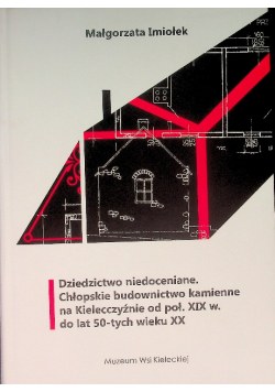 Chłopskie budownictwo kamienne architektura ludowa Kielecczyzna