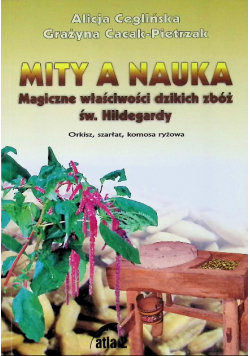 Mity a nauka Magiczne właściwości dzikich zbóż św. Hildegardy