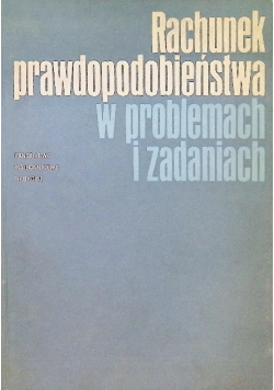Rachunek prawdopodobieństwa w problemach i zadaniach