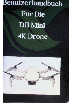 Benutzerhandbuch fur die DJI Mini 4K-Drohne