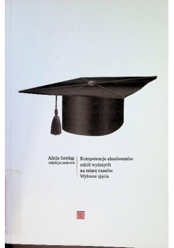 Kompetencje absolwentów szkół wyższych na miarę czasów
