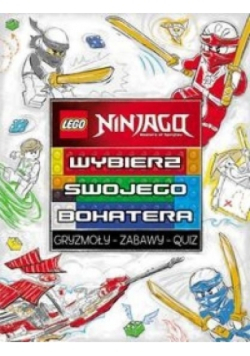 Lego Ninjago. Wybierz swojego bohatera