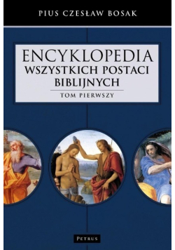 Encyklopedia wszystkich postaci biblijnych Tom 1