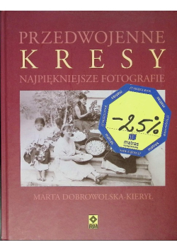 Przedwojenne Kresy Najpiękniejsze fotografie