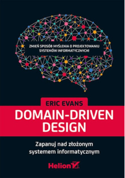 Domain Driven Design Zapanuj nad złożonym systemem informatycznym