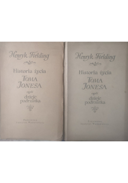 Historia życia Toma Jonesa czyli dzieje podrzutka Tom I i II