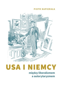 USA i Niemcy. Między liberalizmem a autorytaryzmem