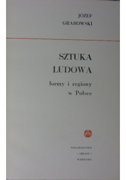 Sztuka ludowa Formy i regiony w Polsce