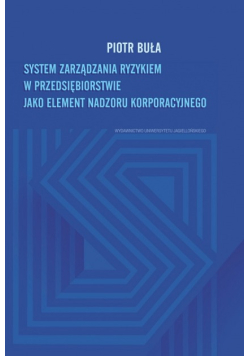 System zarządzania ryzykiem w przedsiębiorstwie jako element nadzoru korporacyjnego