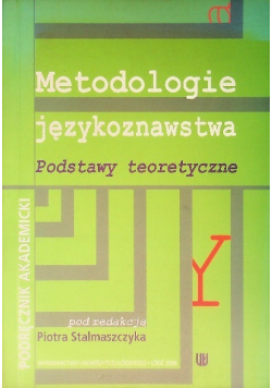 Metodologie językoznawstwa Podstawy teoretyczne