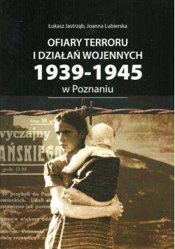 Ofiary terroru i działań wojennych 1939 - 1945