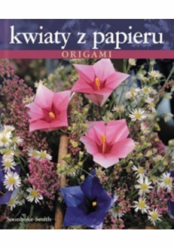 Kwiaty z papieru Origami
